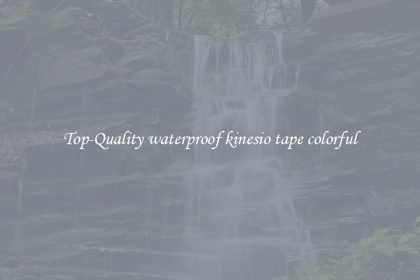 Top-Quality waterproof kinesio tape colorful