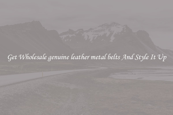 Get Wholesale genuine leather metal belts And Style It Up
