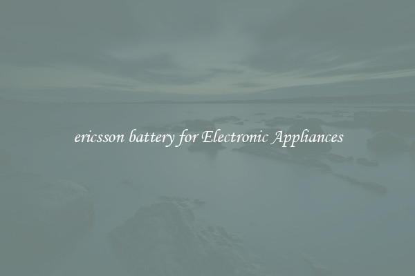 ericsson battery for Electronic Appliances