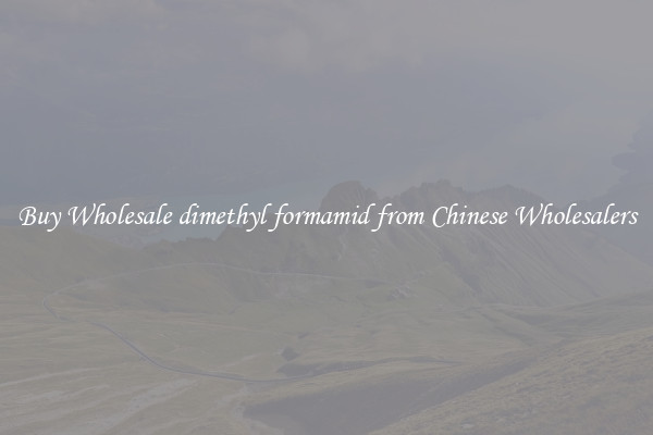 Buy Wholesale dimethyl formamid from Chinese Wholesalers
