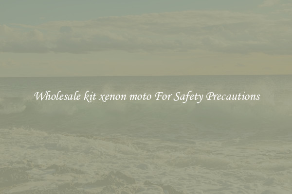 Wholesale kit xenon moto For Safety Precautions