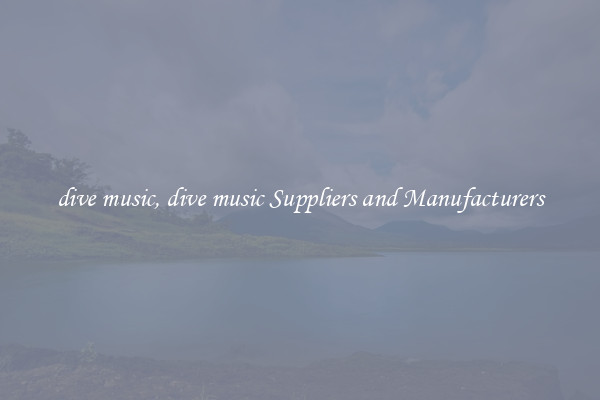 dive music, dive music Suppliers and Manufacturers