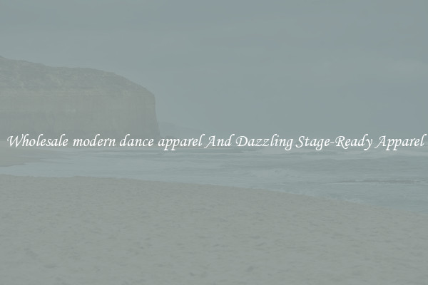 Wholesale modern dance apparel And Dazzling Stage-Ready Apparel