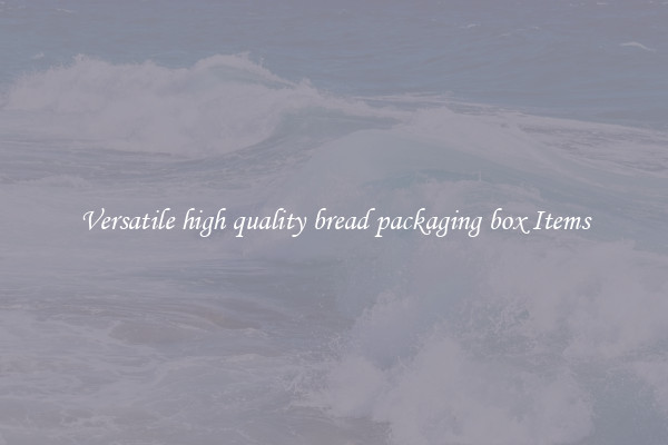 Versatile high quality bread packaging box Items