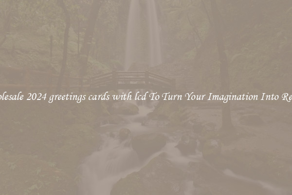 Wholesale 2024 greetings cards with lcd To Turn Your Imagination Into Reality