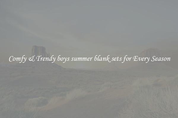 Comfy & Trendy boys summer blank sets for Every Season