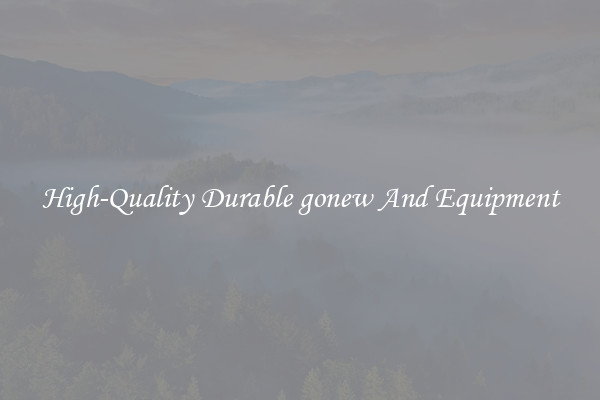 High-Quality Durable gonew And Equipment