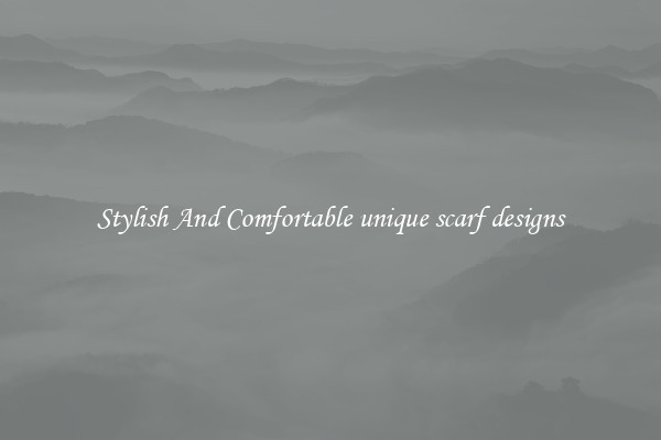 Stylish And Comfortable unique scarf designs