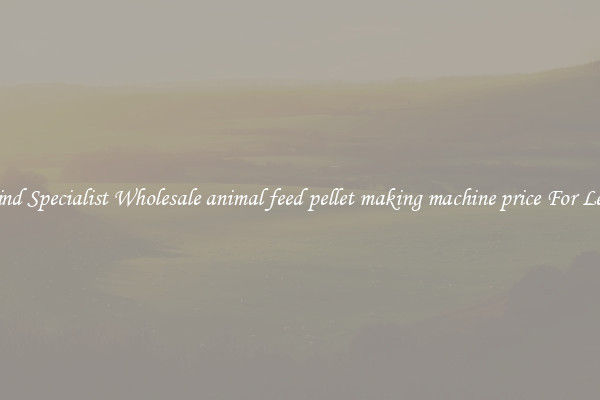  Find Specialist Wholesale animal feed pellet making machine price For Less 