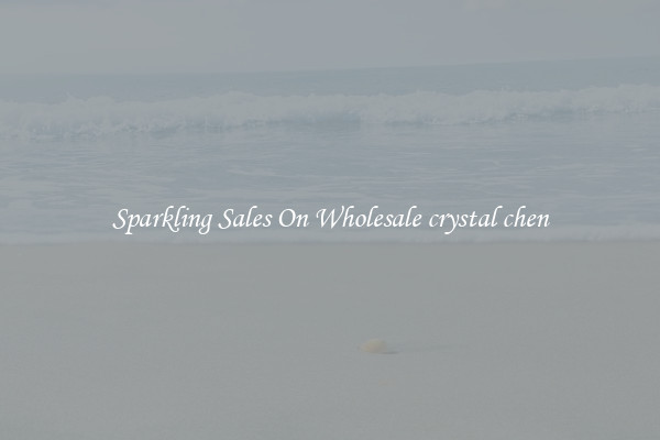 Sparkling Sales On Wholesale crystal chen